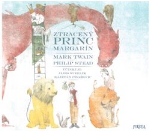 Product detail of Ztracený princ Margarín - Stead Philip, Mark Twain