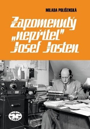 Product detail of Zapomenutý &quot;nepřítel&quot; Josef Josten - Milada Polišenská