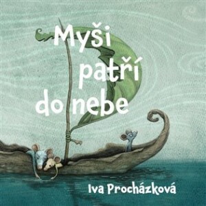 Product detail of Myši patří do nebe - CDmp3 (Čte Ondřej Brousek) - Iva Procházková