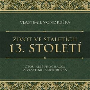 Product detail of Život ve staletích - 13. století - Vlastimil Vondruška