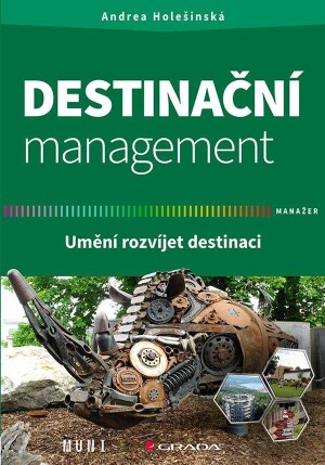 Product detail of Destinační management - Jak rozvíjet destinaci - Andrea Holešinská