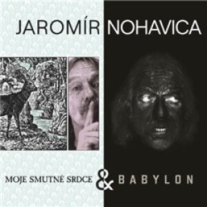 Product detail of Babylon &amp; Moje smutné srdce - Jaromír Nohavica