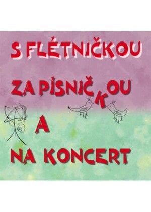 Product detail of S flétničkou za písničkou a na koncert - CD - Jiří Churáček