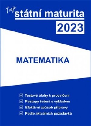 Product detail of Tvoje státní maturita 2023 - Matematika - kol.