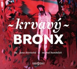 Product detail of Krvavý bronx - CDmp3 (Čte Jana Štvrtecká a Michal Bumbálek) - Martin Reiner