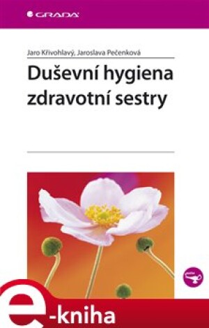 Product detail of Duševní hygiena zdravotní sestry - Jaro Křivohlavý, Jaroslava Pečenková