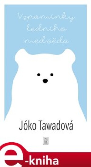 Product detail of Vzpomínky ledního medvěda - Jóko Tawadová