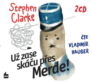 Product detail of Už zase skáču přes Merde! - 2 CD (Čte Vladimír Hauser) - Stephen Clarke