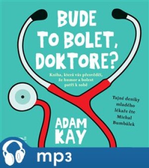 Product detail of Bude to bolet, doktore?, mp3 - Adam Kay