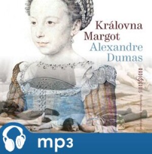 Product detail of Královna Margot, mp3 - Alexandre Dumas st.