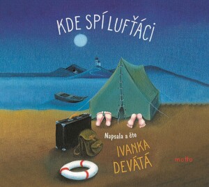 Product detail of Kde spí lufťáci (audiokniha) - Ivanka Devátá