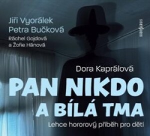 Product detail of Pan Nikdo a bílá tma - Dora Kaprálová