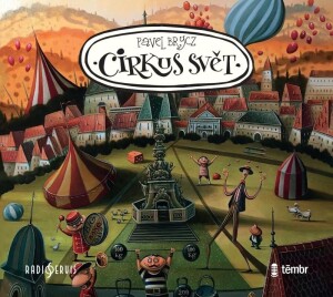 Product detail of Cirkus Svět - audioknihovna - Pavel Brycz