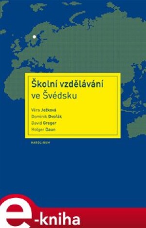 Product detail of Školní vzdělávání ve Švédsku - Dominik Dvořák, Věra Ježková, David Greger, Holger Daun