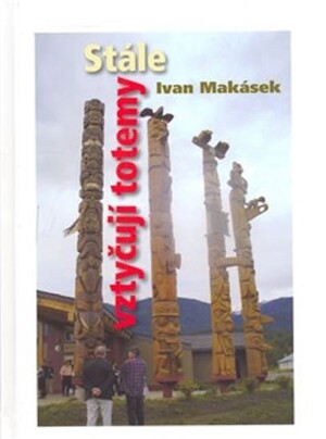 Product detail of Stále vztyčuji totemy - Ivan Hiawatha Makásek