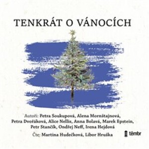 Product detail of Tenkrát o Vánocích - Alena Mornštajnová, Petra Dvořáková, Petra Soukupová, Anna Bolavá, Alice Nellis, Marek Epstein, Petr Stančík, Ondřej Neff, Irena Hejdová