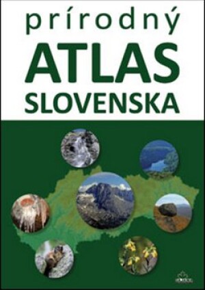 Product detail of Prírodný atlas Slovenska - Daniel Kollár; Kliment Ondrejka