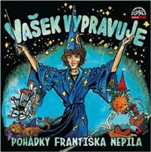 Product detail of Vašek vypravuje pohádky Františka Nepila - František Nepil