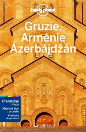 Product detail of Gruzie, Arménie a Ázerbájdžán - Lonely Planet - Joel Balsam, Jenny Smith, Jenna Myers, Tom Masters
