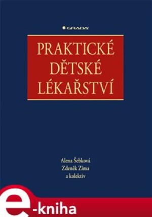 Product detail of Praktické dětské lékařství - Alena Šebková, kolektiv, Zdeněk Zima