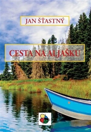 Product detail of Cesta na Aljašku - Jan Šťastný