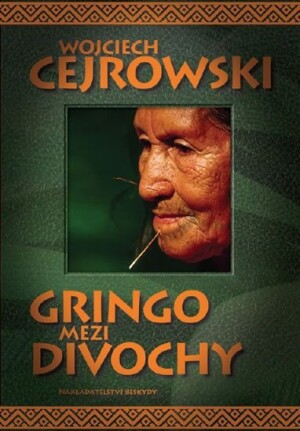 Product detail of Gringo mezi divochy - Wojciech Cejrowski