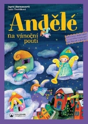 Product detail of Andělé na vánoční pouti - Adventní kalendář s vystřihovánkami pro děti od tří do osmi let, 2.  vydání - Ingrid Biermannová