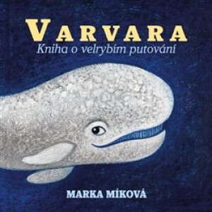 Product detail of Varvara. Kniha o velrybím putování, CD - Marka Míková