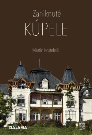 Product detail of Zaniknuté kúpele - Martin Kostelník