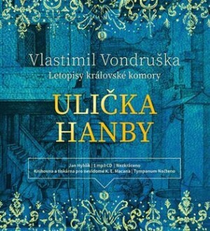 Product detail of Ulička hanby - Letopisy královské komory - CDmp3 (Čte Jan Hyhlík) - Vlastimil Vondruška