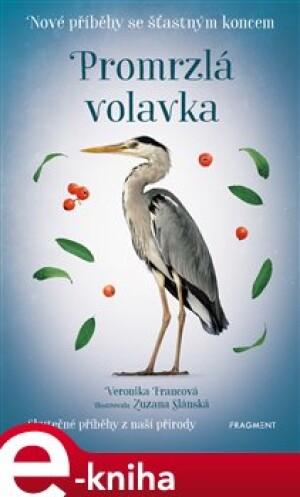Product detail of Nové příběhy se šťastným koncem – Promrzlá volavka - Veronika Francová