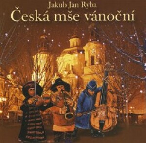 Product detail of Česká mše vánoční - Jakub Jan Ryba