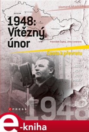 Product detail of 1948: Vítězný únor - František Čapka, Jitka Lunerová
