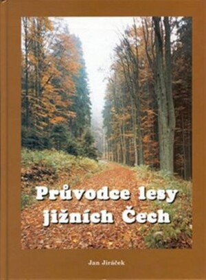Product detail of Průvodce lesy jižních Čech - Jan Jiráček