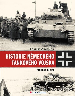 Product detail of Historie německého tankového vojska - Tankové divize - Thomas Anderson