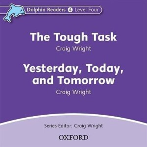 Product detail of Dolphin Readers 4 Tough Task / Yesterday, Today and Tomorrow Audio CD - Craig Wright