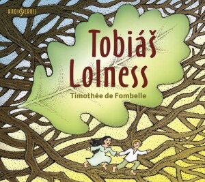 Product detail of Tobiáš Lolness - CDmp3 (Vypráví Jiří Lá - Fombelle Timothée de