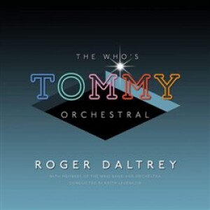 Product detail of The Who&apos;s Tommy Orchestral - Roger Daltrey