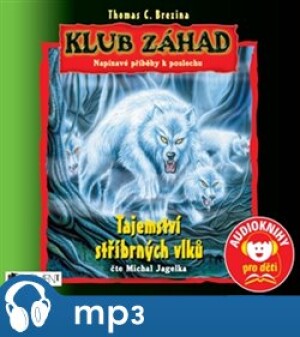 Product detail of Klub záhad – Tajemství stříbrných vlků, mp3 - Thomas Brezina