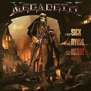 Product detail of Sick,The Dying And The Dead! - Megadeth
