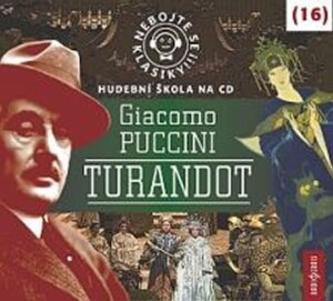 Product detail of Nebojte se klasiky 16 - Giacomo Puccini: Turandot - CD - Giacomo Puccini
