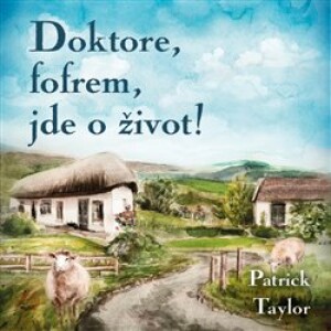 Product detail of Doktore, fofrem, jde o život! - Patrick Taylor