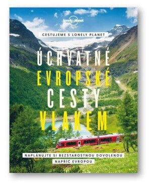 Product detail of Úchvatné evropské cesty vlakem - Naplánujte si bezstarostnou dovolenou napříč Evropou