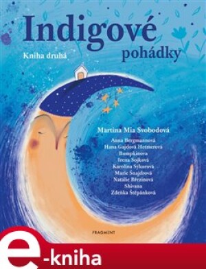 Product detail of Indigové pohádky - Kniha druhá - Martina Mia Svobodová