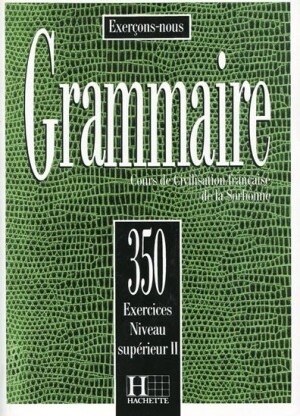 Product detail of Grammaire 350 Exercices Niveau supérieur II Livre de l´eleve - kolektiv autorů