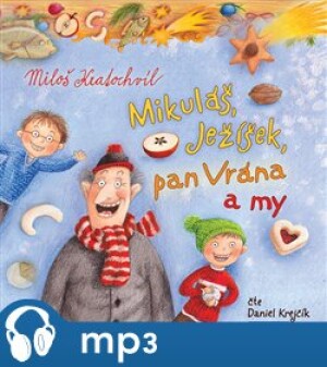 Product detail of Mikuláš, Ježíšek, pan Vrána a my, mp3 - Miloš Kratochvíl