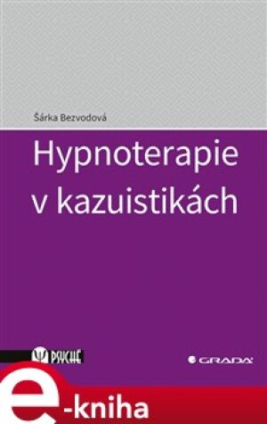 Product detail of Hypnoterapie v kazuistikách - Šárka Bezvodová