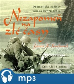 Product detail of Nezapomeň na zlé časy, mp3 - Günter K. Koschorrek