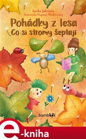 Product detail of Pohádky z lesa – Co si stromy šeptají - Lenka Jakešová
