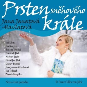 Product detail of Prsten sněhového krále - CDmp3 - Jana Janatová Havlatová; Jiří Kleml; Jan Kanyza; Norbert Lichý